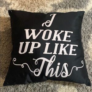 “I woke up like this” throw pillow.